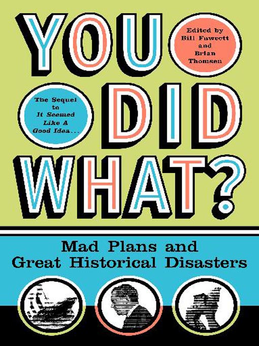 Title details for You Did What? by Bill Fawcett - Available